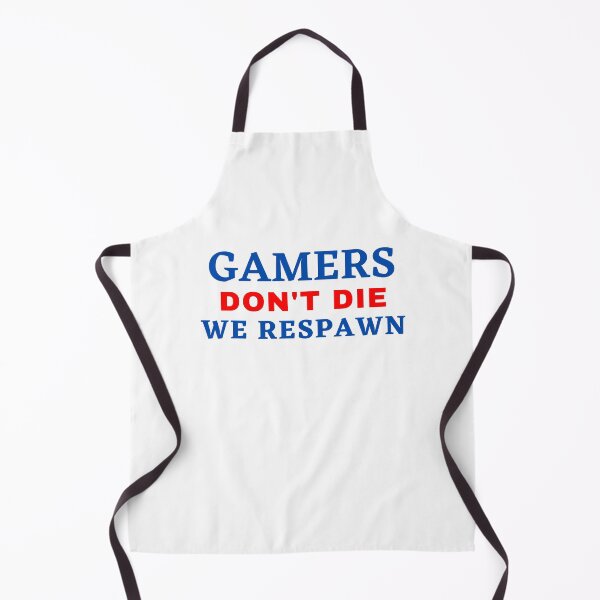 Item preview, FUNNY GAMERS DON'T DIE WE RESPAWN designed and sold by Wanc Designs.