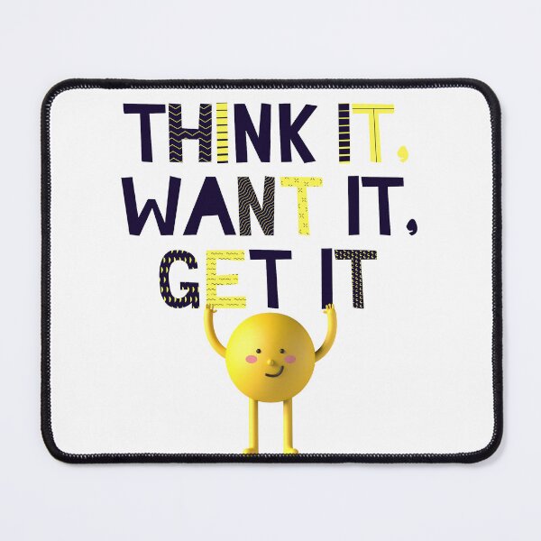 Item preview, Think It, Want it, and go Get It. designed and sold by Splendourlane.