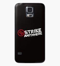 Strike Anywhere Case/Skin for Samsung Galaxy