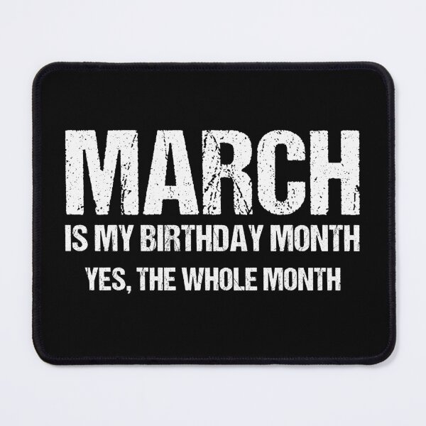 Item preview, March is My Birthday Yes The Whole Month, Funny March Celebrity Birthdays gift idea designed and sold by MoStorish.