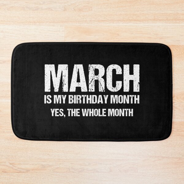 Item preview, March is My Birthday Yes The Whole Month, Funny March Celebrity Birthdays gift idea designed and sold by MoStorish.