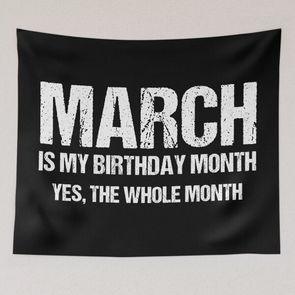 Item preview, March is My Birthday Yes The Whole Month, Funny March Celebrity Birthdays gift idea designed and sold by MoStorish.