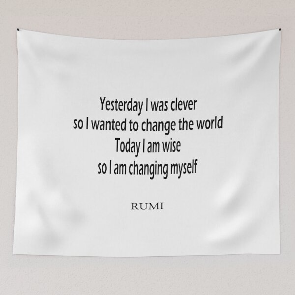 Item preview, Yesterday I was clever, so I wanted to change the world. Today I am wise, so I am changing myself. designed and sold by LovePhilosophy.