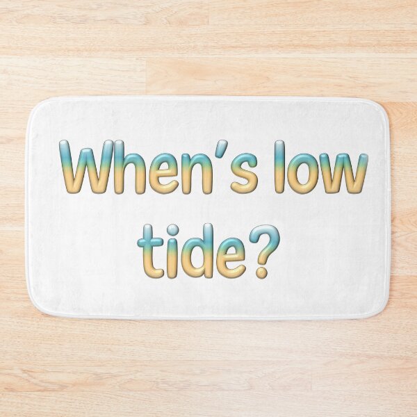 Item preview, When's Low Tide? designed and sold by LeslieMac713.