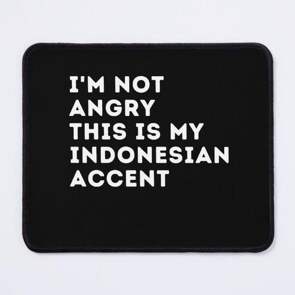 Item preview, funny indonesian accent,i'm not angry this is my indonesian accent,indonesia saying voice designed and sold by behappysiempre.