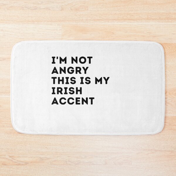 Item preview, funny irish accent,i'm not angry this is my irish accent,irlande saying voice designed and sold by behappysiempre.