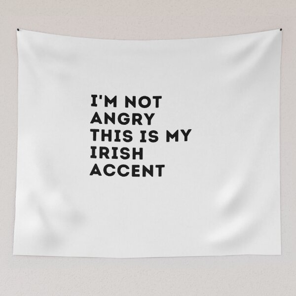 Item preview, funny irish accent,i'm not angry this is my irish accent,irlande saying voice designed and sold by behappysiempre.