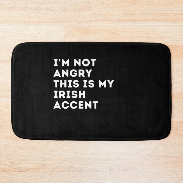 Item preview, funny irish accent,i'm not angry this is my irish accent,irlande saying voice designed and sold by behappysiempre.