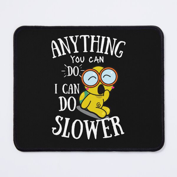 Item preview, Anything you can do, I can do slower sloth Funny Tortoise designed and sold by PrixSympa.