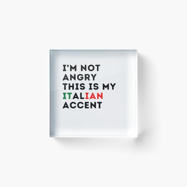 Item preview, funny italian accent,i'm not angry this is my italian accent,italia saying voice designed and sold by behappysiempre.
