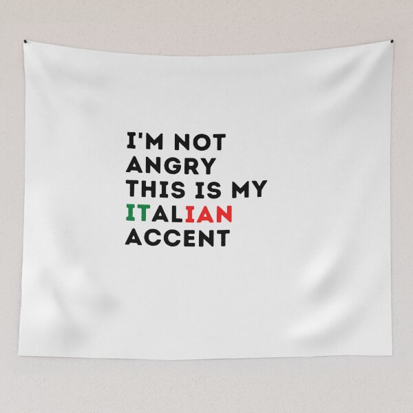 Item preview, funny italian accent,i'm not angry this is my italian accent,italia saying voice designed and sold by behappysiempre.