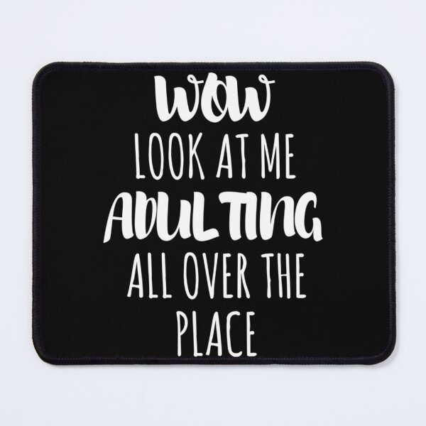 Item preview, Wow Look At Me Adulting All Over The Place T-Shirt Essential T-Shirt designed and sold by batesyadi3.