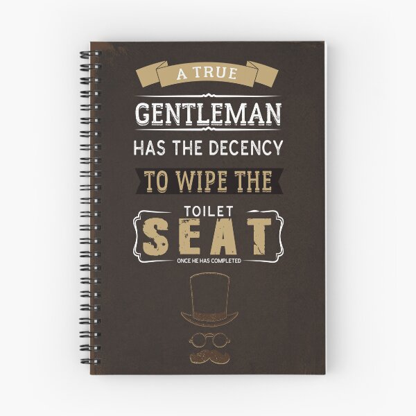 Item preview, A True Gentleman Has The Decency to Wipe The Toilet Seat designed and sold by Halo-Creative.