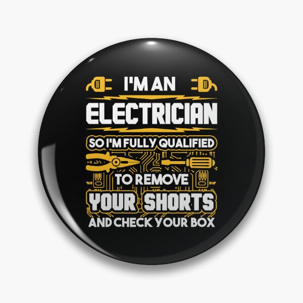 Item preview, Im An Electrician So Im Fully Qualified To Remove Your Shorts And Check Your Box Funny Electrician designed and sold by SageTobias.