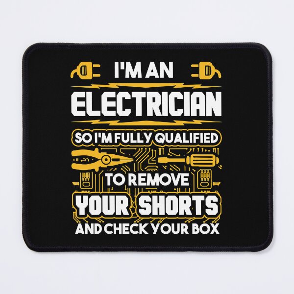 Item preview, Im An Electrician So Im Fully Qualified To Remove Your Shorts And Check Your Box Funny Electrician designed and sold by SageTobias.