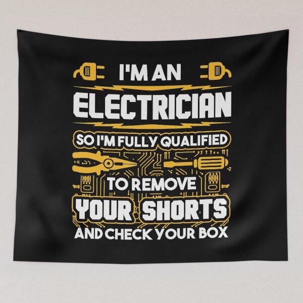 Item preview, Im An Electrician So Im Fully Qualified To Remove Your Shorts And Check Your Box Funny Electrician designed and sold by SageTobias.