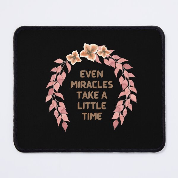 Item preview, Even Miracles Take A Little Time designed and sold by mankelll.