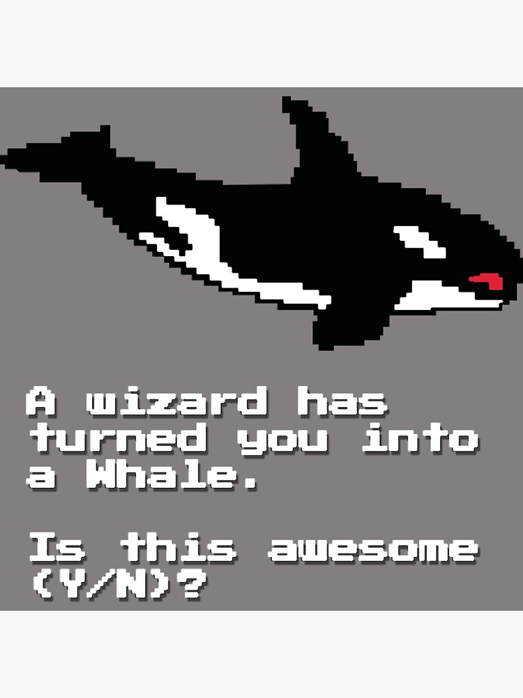 “A Wizard Has Turned You Into A Whale " Poster for Sale by FesTei800