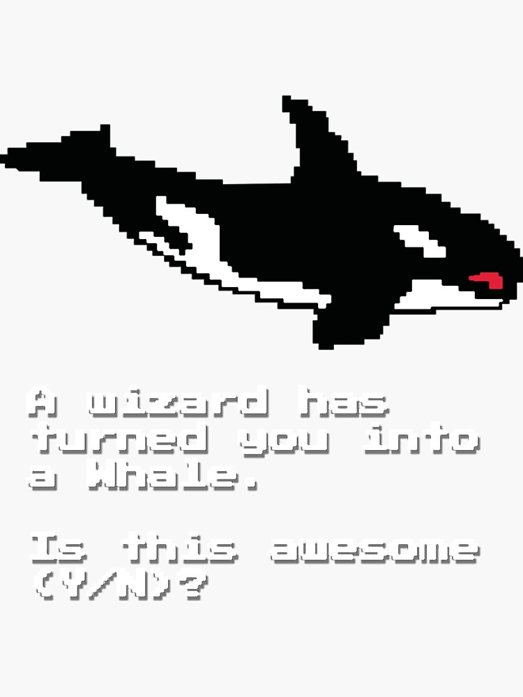 &ldquo;A Wizard Has Turned You Into A Whale " Sticker by FesTei800 | Redbubble