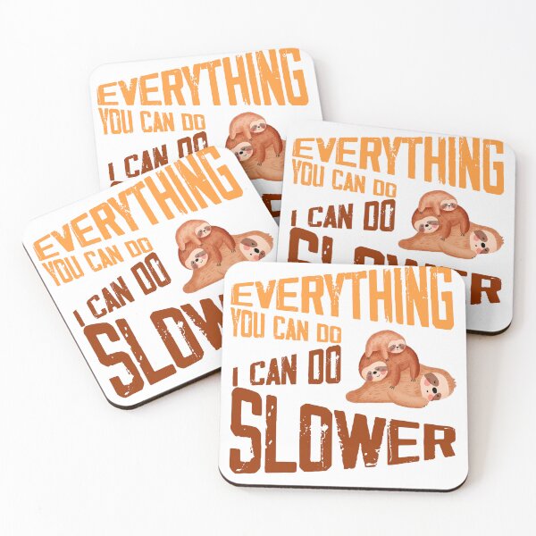 Item preview, Everthing you can do i can do slower - Slow sloth designed and sold by ErmessThiings.