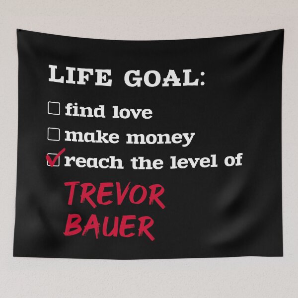 Item preview, Trevor Bauer - Life goal designed and sold by 2Girls1Shirt.