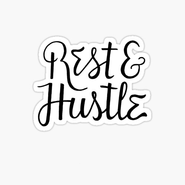 Rest & Hustle Sticker