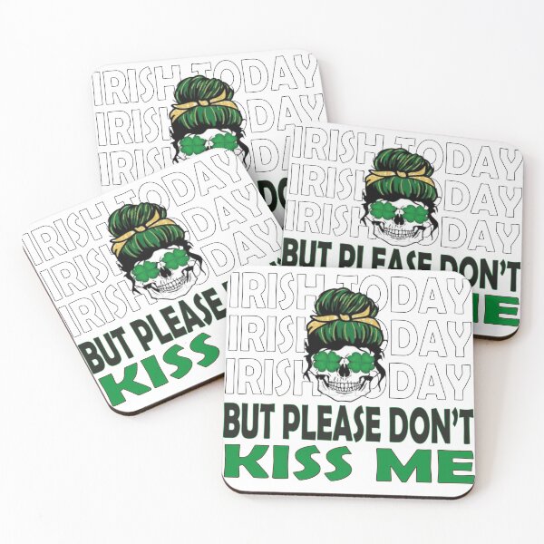 Item preview, irish today but please dont kiss me,  designed and sold by truewear1.