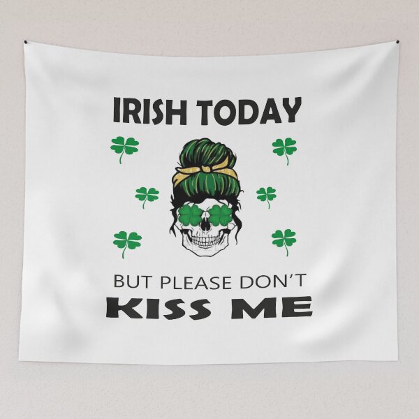 Item preview, irish today but please dont kiss me  designed and sold by truewear1.