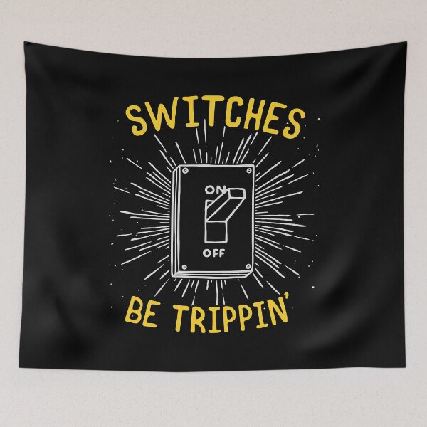 Item preview, Switches Be Trippin Funny Electrician designed and sold by SageTobias.