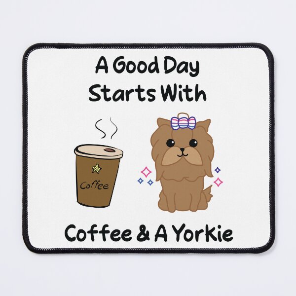 Item preview, A Good Day starts with Coffee & A Yorkie designed and sold by TheMattDesigns.