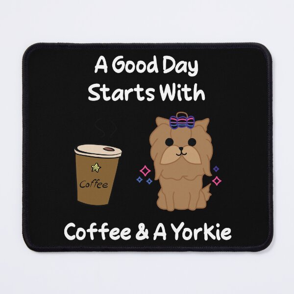 Item preview, A Good Day starts with Coffee & A Yorkie designed and sold by TheMattDesigns.