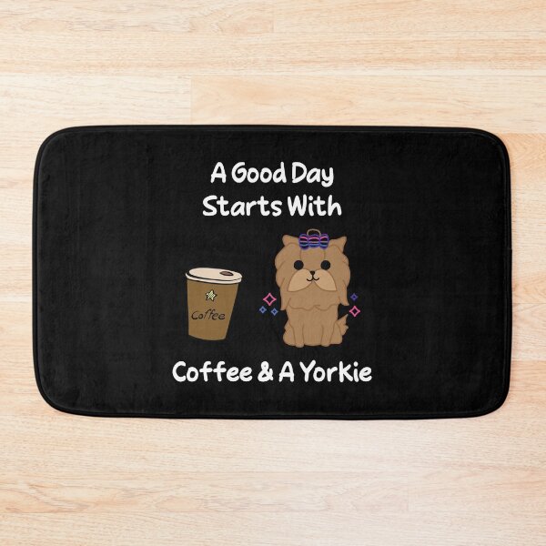Item preview, A Good Day starts with Coffee & A Yorkie designed and sold by TheMattDesigns.