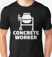 Concrete worker Unisex T-Shirt