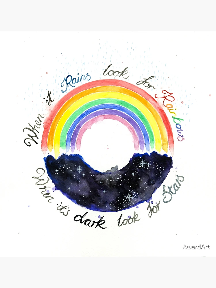 When it rains look for rainbows, when its dark look for stars | Poster