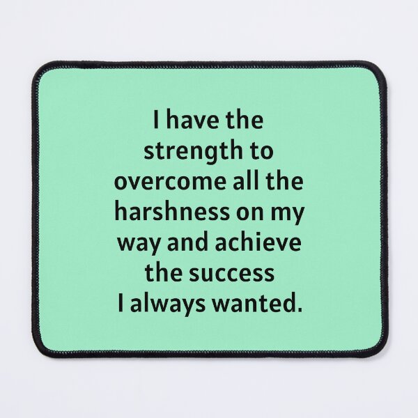 Item preview, I Have The Strength To Overcome All Harshness designed and sold by Manifest-Life.