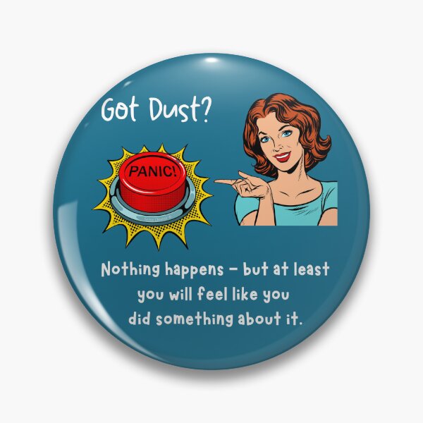 Item preview, Got Dust Panic Button Cleaning Lady Dusting Housekeeping designed and sold by SavvyCleaner.