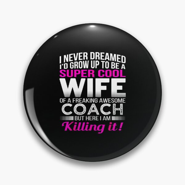Item preview, I never dreamed I'd grow up to be a super cool wife of freakink awesome coach - for coaching lovers designed and sold by TeesLina.