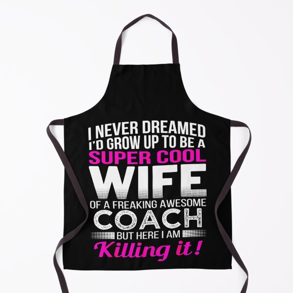 Item preview, I never dreamed I'd grow up to be a super cool wife of freakink awesome coach - for coaching lovers designed and sold by TeesLina.