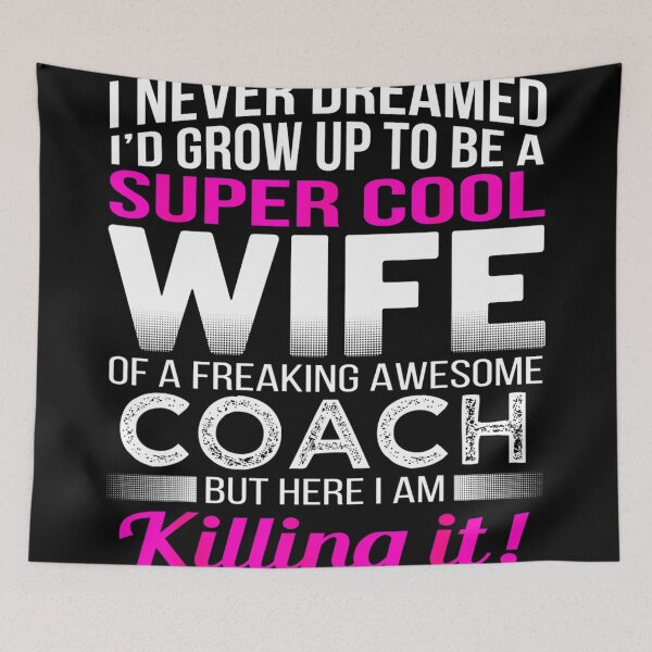 Item preview, I never dreamed I'd grow up to be a super cool wife of freakink awesome coach - for coaching lovers designed and sold by TeesLina.