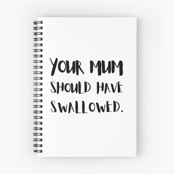Item preview, Your Mum Should Have Swallowed designed and sold by Halo-Creative.