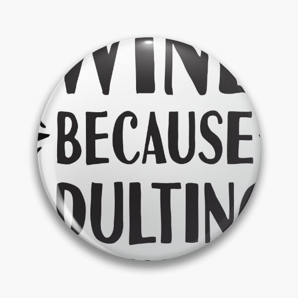 Item preview, Wine Because Adulting Is Hard designed and sold by Yakuzads.