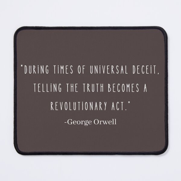 Item preview, During Times of Universal Deceit Tell the Truth designed and sold by NerdGrrl.