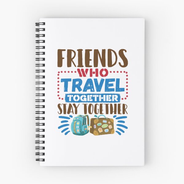Item preview, Friends Who Travel Together Stay Together designed and sold by jaygo.