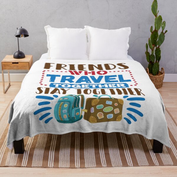 Item preview, Friends Who Travel Together Stay Together designed and sold by jaygo.