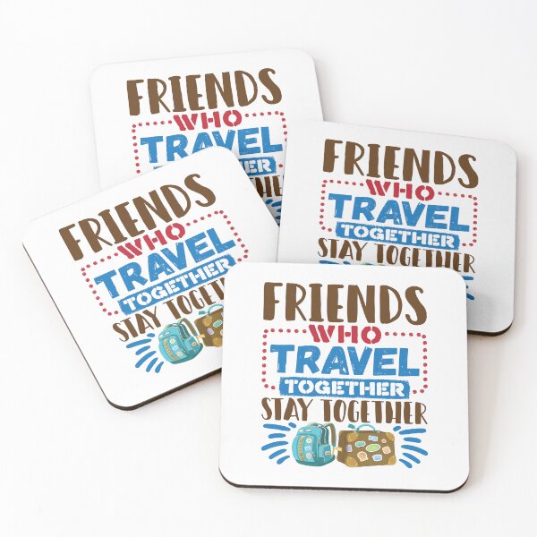 Item preview, Friends Who Travel Together Stay Together designed and sold by jaygo.
