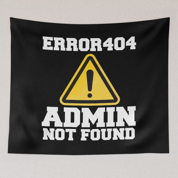 Item preview, ERROR404 Admin not found designed and sold by hanneshannes02.