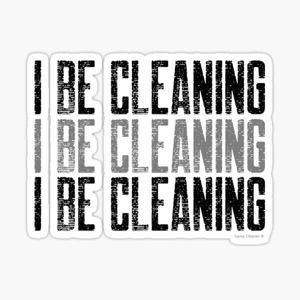 I Be Cleaning Janitor Cleaning Lady Housekeeping Busy Mom Sticker