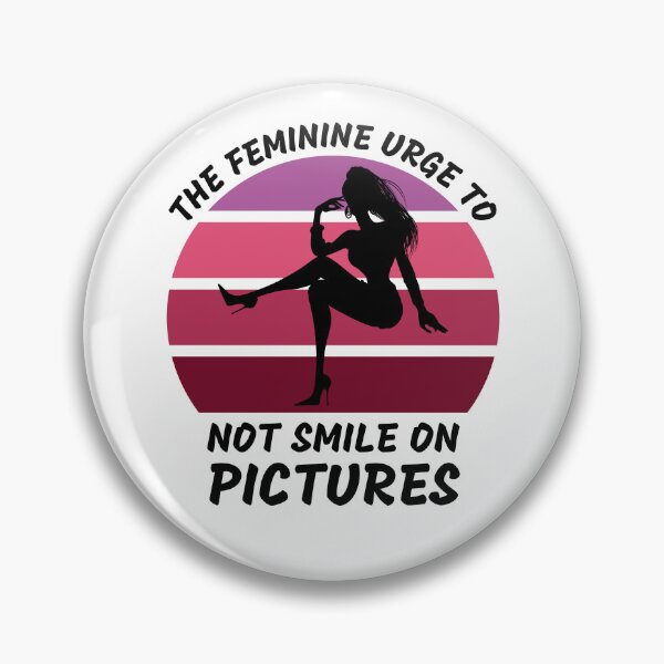 Item preview, The Feminine Urge To Not Smile On Pictures designed and sold by LuckyKermit.