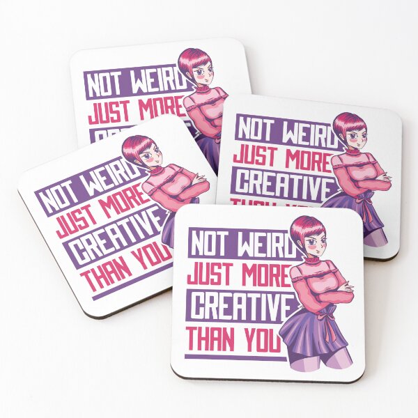 Item preview, I'm not weird just more creative anime designed and sold by Oh-Marsha.