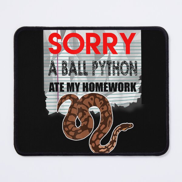 Item preview, SORRY BALL PYTHON ATE MY HOMEWORK Snake Pet Reptile T-Shirt designed and sold by BrocknerCallan.